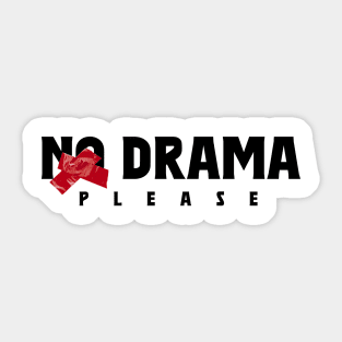 No drama please Sticker